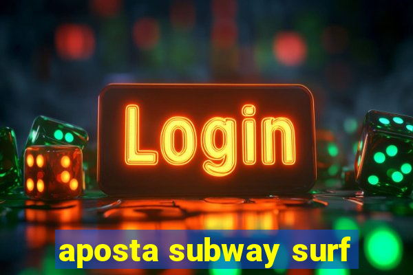 aposta subway surf